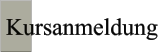 Kursanmeldung